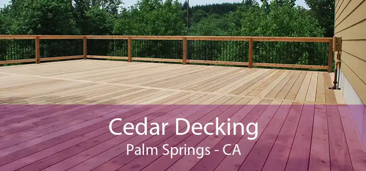 Cedar Decking Palm Springs - CA