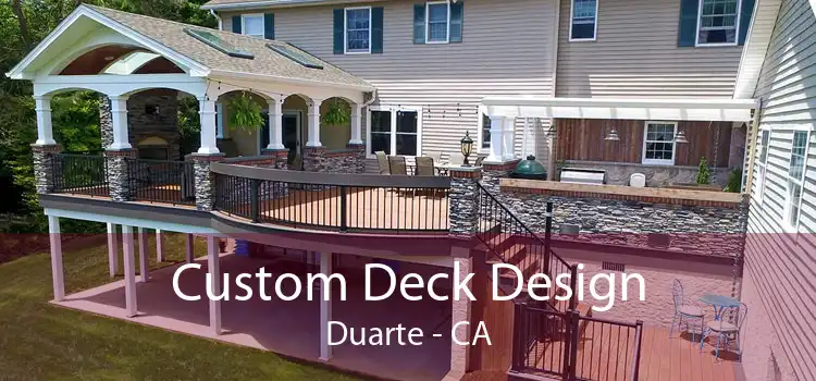 Custom Deck Design Duarte - CA