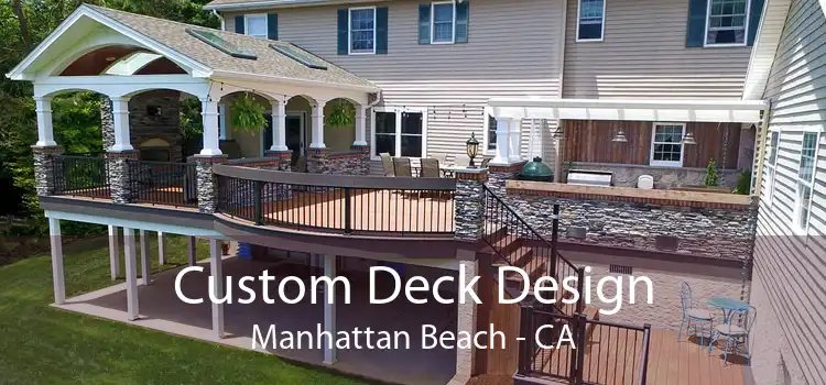 Custom Deck Design Manhattan Beach - CA