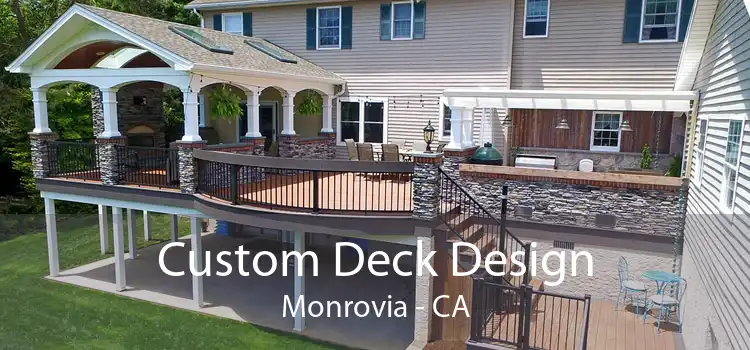 Custom Deck Design Monrovia - CA