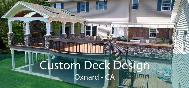 Custom Deck Design Oxnard - CA