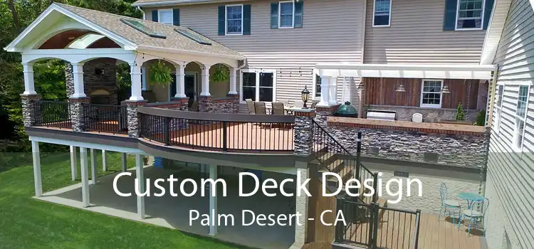 Custom Deck Design Palm Desert - CA