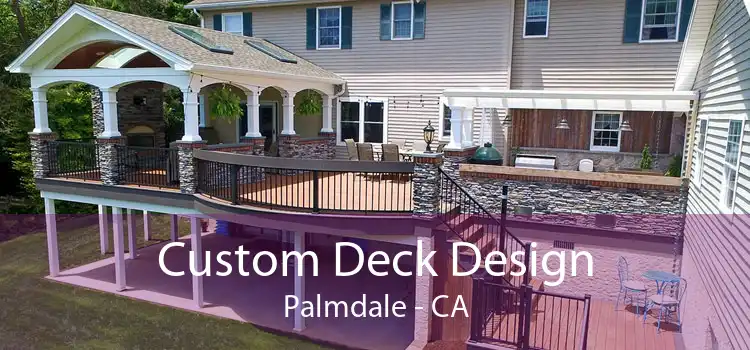 Custom Deck Design Palmdale - CA