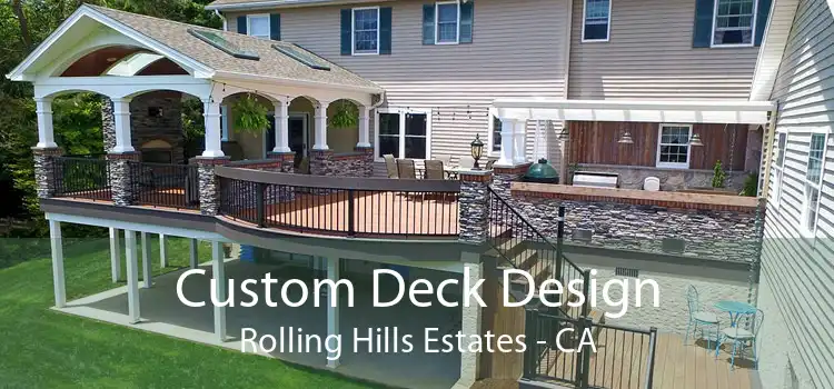 Custom Deck Design Rolling Hills Estates - CA