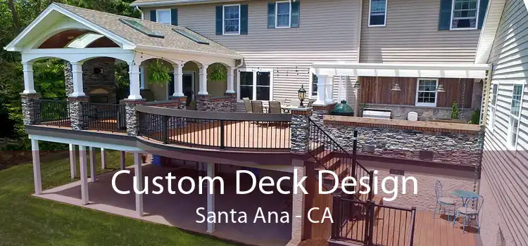 Custom Deck Design Santa Ana - CA