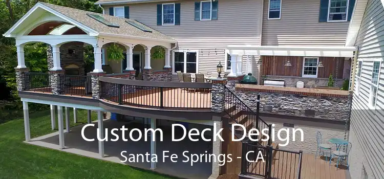 Custom Deck Design Santa Fe Springs - CA