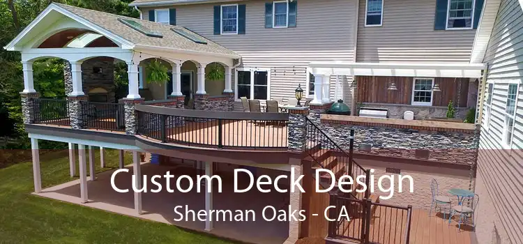 Custom Deck Design Sherman Oaks - CA