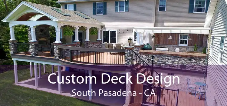 Custom Deck Design South Pasadena - CA