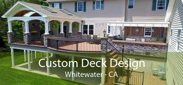 Custom Deck Design Whitewater - CA