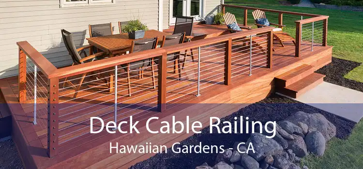 Deck Cable Railing Hawaiian Gardens - CA