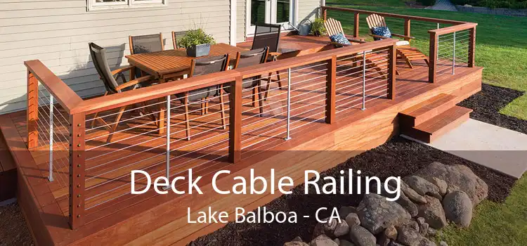 Deck Cable Railing Lake Balboa - CA