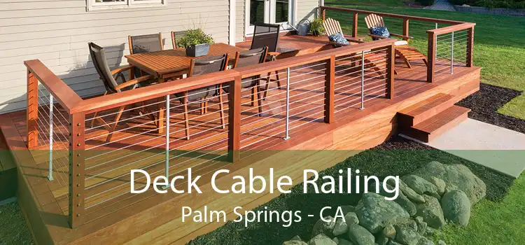 Deck Cable Railing Palm Springs - CA