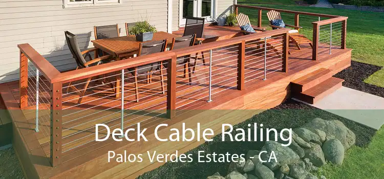 Deck Cable Railing Palos Verdes Estates - CA