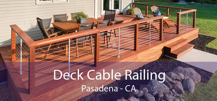 Deck Cable Railing Pasadena - CA