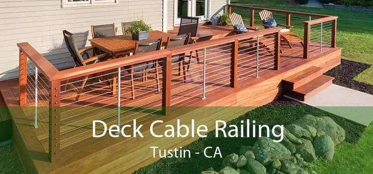 Deck Cable Railing Tustin - CA