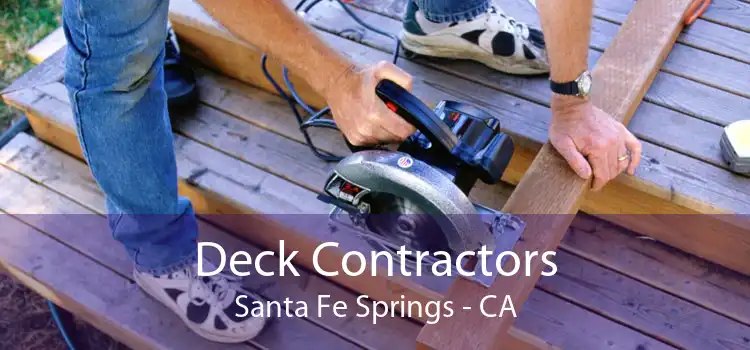 Deck Contractors Santa Fe Springs - CA