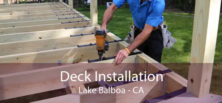 Deck Installation Lake Balboa - CA