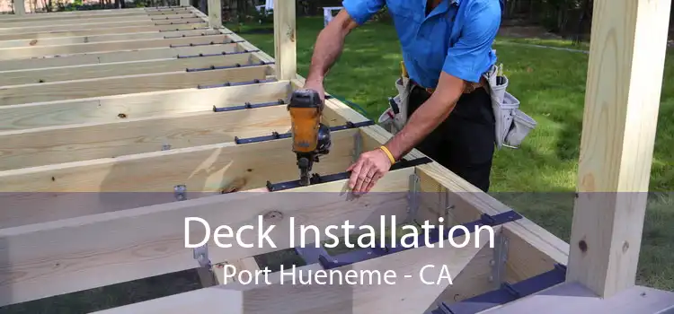 Deck Installation Port Hueneme - CA