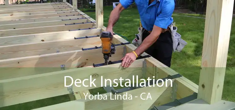 Deck Installation Yorba Linda - CA