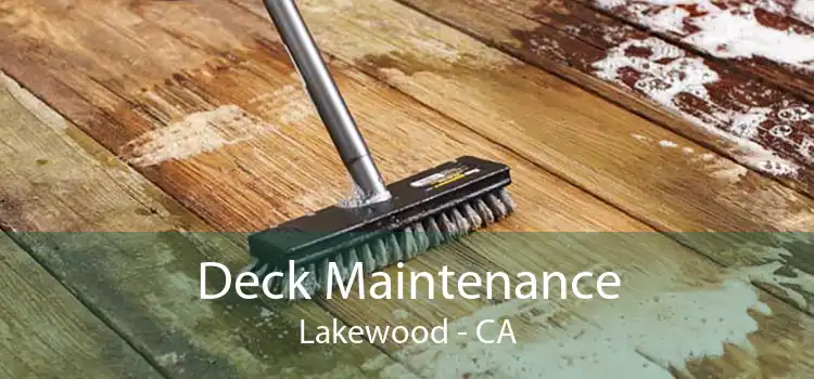 Deck Maintenance Lakewood - CA