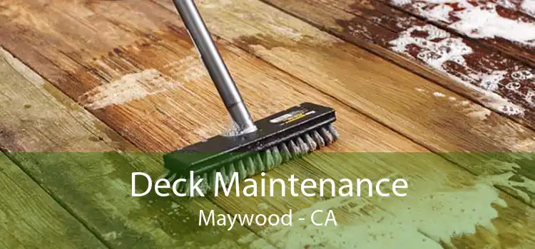 Deck Maintenance Maywood - CA