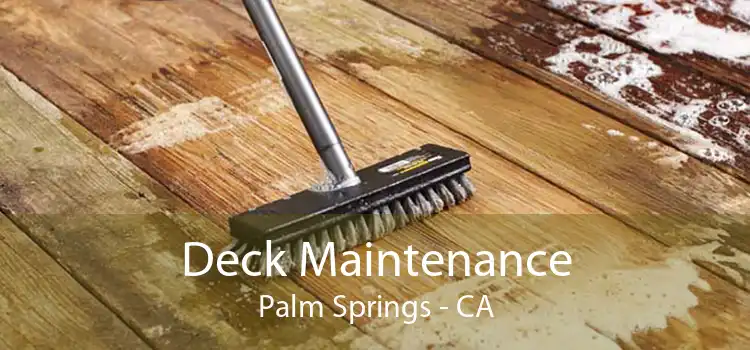 Deck Maintenance Palm Springs - CA