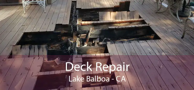 Deck Repair Lake Balboa - CA