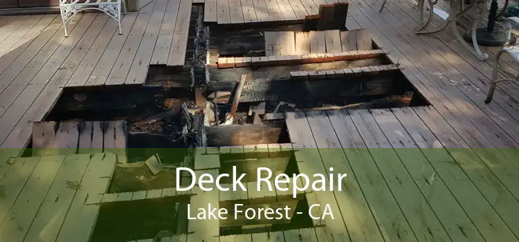Deck Repair Lake Forest - CA