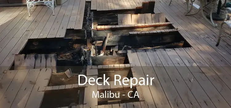 Deck Repair Malibu - CA