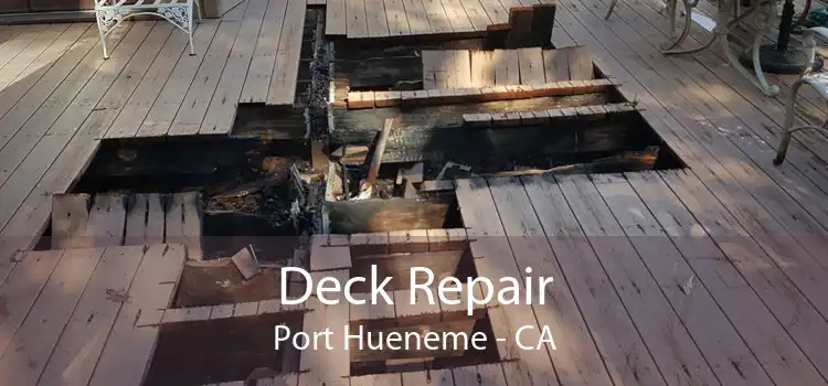 Deck Repair Port Hueneme - CA