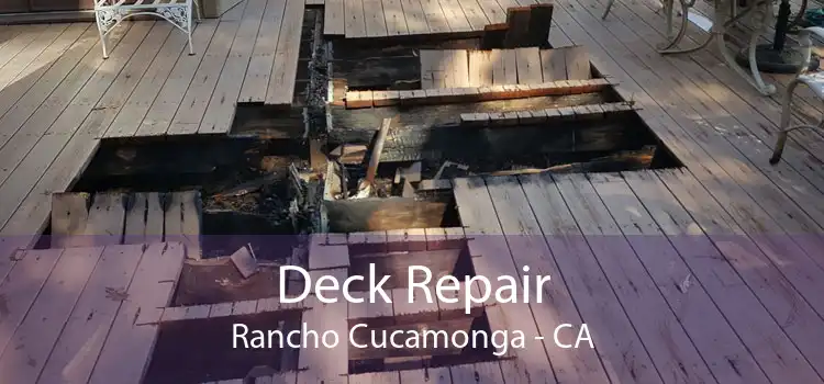 Deck Repair Rancho Cucamonga - CA