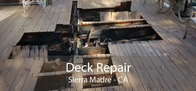 Deck Repair Sierra Madre - CA