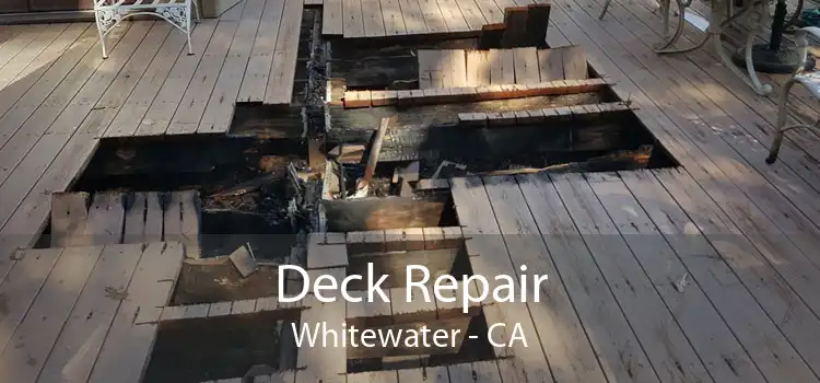 Deck Repair Whitewater - CA