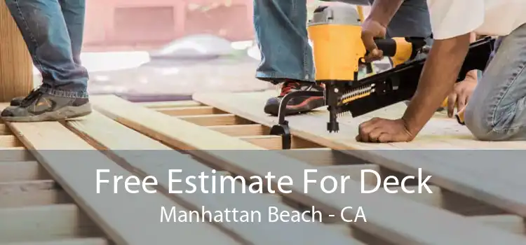 Free Estimate For Deck Manhattan Beach - CA