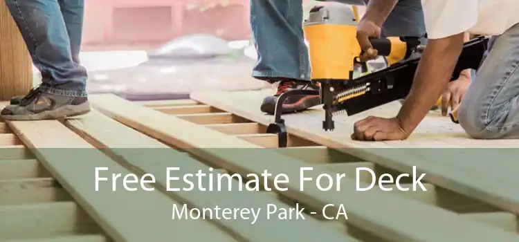 Free Estimate For Deck Monterey Park - CA