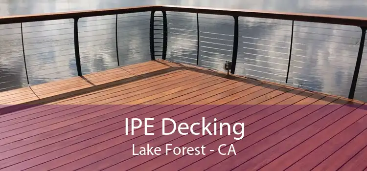 IPE Decking Lake Forest - CA