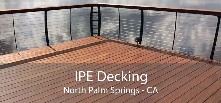 IPE Decking North Palm Springs - CA