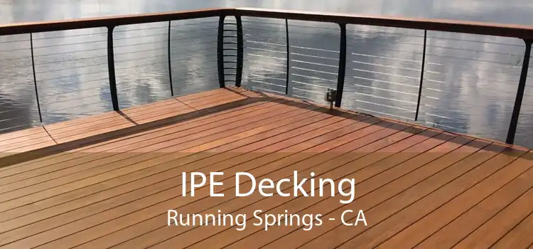 IPE Decking Running Springs - CA
