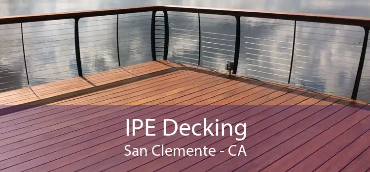 IPE Decking San Clemente - CA
