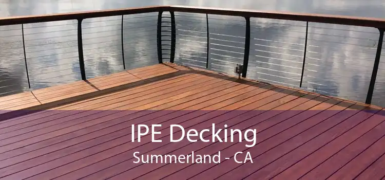 IPE Decking Summerland - CA