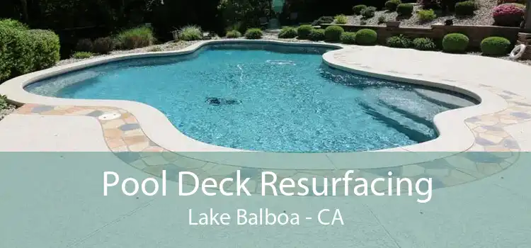 Pool Deck Resurfacing Lake Balboa - CA
