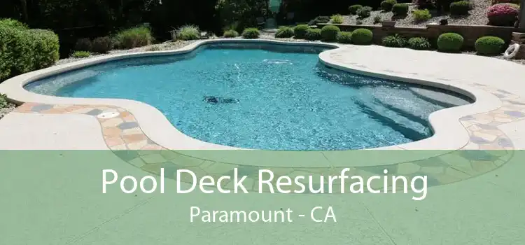 Pool Deck Resurfacing Paramount - CA