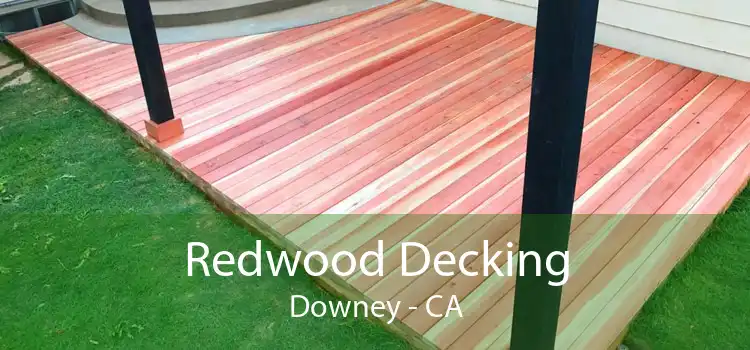 Redwood Decking Downey - CA