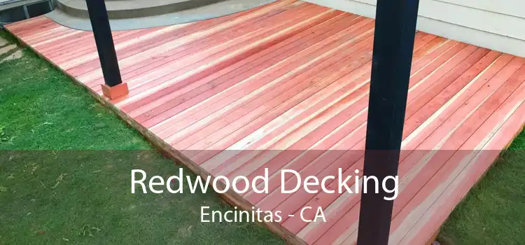 Redwood Decking Encinitas - CA