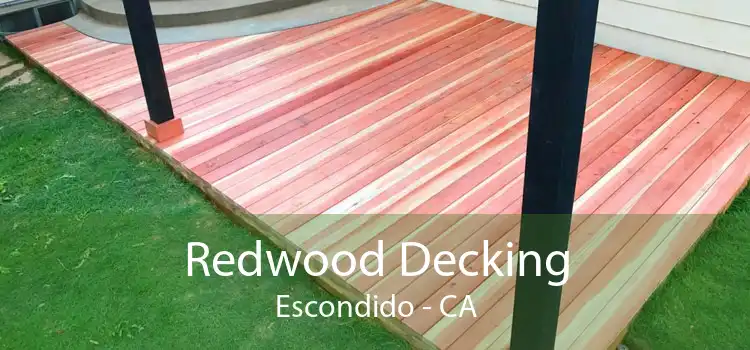 Redwood Decking Escondido - CA