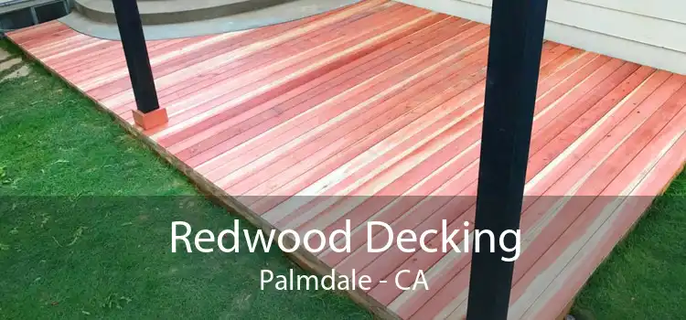 Redwood Decking Palmdale - CA