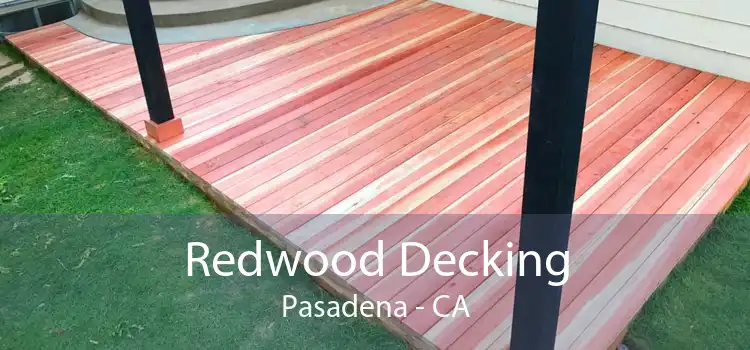 Redwood Decking Pasadena - CA