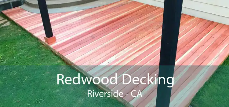 Redwood Decking Riverside - CA