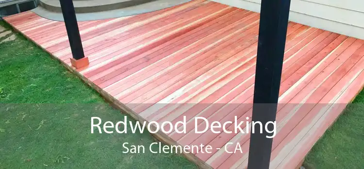 Redwood Decking San Clemente - CA