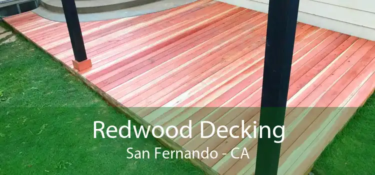 Redwood Decking San Fernando - CA